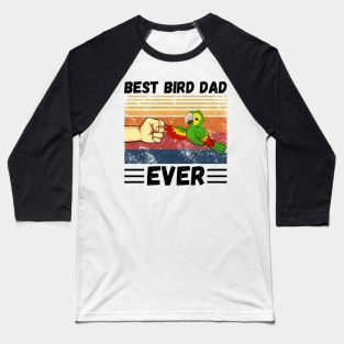 Best Bird Dad Ever, Bird Dad, Mens Parrot Dad Funny Parrot Enthusiast Birds Lover Baseball T-Shirt